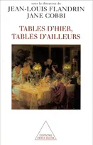 TABLES D'HIER, TABLES D'AILLEURS, histoire et ethnologie du repas