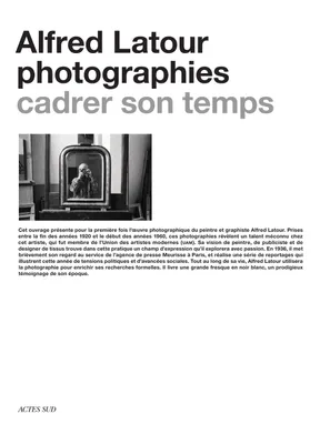 Alfred Latour, photographies, Cadrer son temps