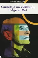 Carnets d'un vieillard, L'Âge et Moi.