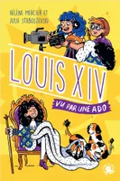 100% Bio - Louis XIV, vu par une ado