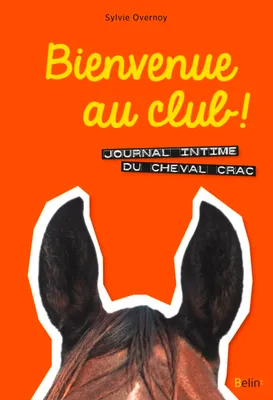 Journal intime du cheval Crac, Bienvenue au club !, Journal intime du cheval Crac