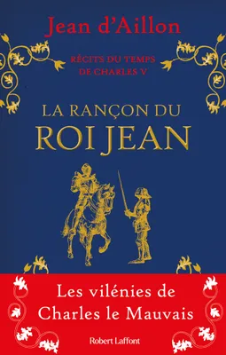 Récits du temps de Charles V - La Rançon du roi Jean