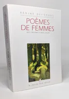 Poèmes de femmes des origines à nos jours. Anthologie, anthologie