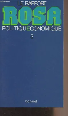 Le rapport Rosa politique économique - Volume 2 : Le social et le politique - Collection 