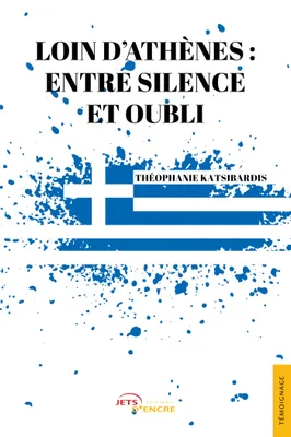 Loin d'Athènes : entre silence et oubli, Entre silence et oubli
