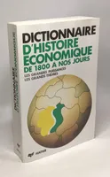Dictionnaire d'histoire économique de 1800 à nos jours, de 1800 à nos jours