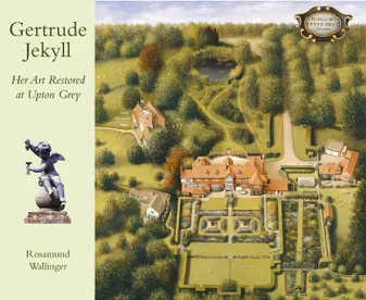 Gertrude Jekyll: Restored Art at Upton Grey /anglais