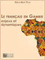 Le français en Gambie - Enjeux et dynamiques, Pour une approche sociolinguistique : Enquête de 2010 à 2015, à Banjul et Brikama