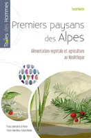 Premiers paysans des Alpes, Alimentation végétale et agriculture au néolithique