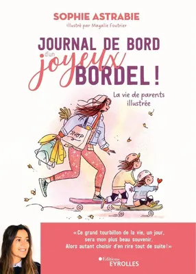Journal de bord d'un joyeux bordel !, La vie de parents illustrée