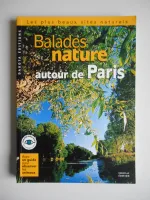 Balades nature autour de Paris 18 ballades avec cartes IGN, les plus beaux sites naturels