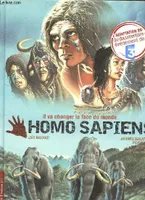 Homo Sapiens Cylcle 1 : Il va changer la face du monde, il va changer la face du monde