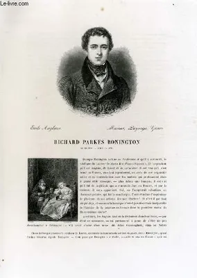 Biographie de Richard Parkes Bonington (1801-1828) ; Ecole Anglaise ; Marine, Paysage, Genre ; Extrait du Tome 14 de l'Histoire des peintres de toutes les écoles.
