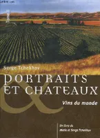 Vins du monde, Tome 2, Portraits et Châteaux. TOME II