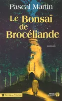 Le bonsaï de Brocéliande, roman
