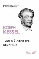 Livres Littérature et Essais littéraires Romans contemporains Francophones Tous n'étaient pas des anges Joseph Kessel