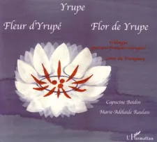 Yrupe - Fleur d'Yrupe - Flor de Yrupe, Conte du Paraguay