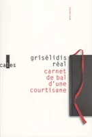 Carnet de bal d'une courtisane/Petite chronique des courtisanes & autres textes, & autres textes