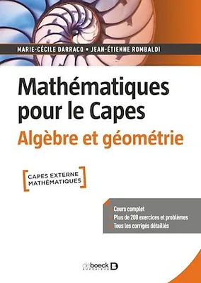 Mathématiques pour le Capes. Algèbre et géométrie, Cours complet avec 200 exercices et problèmes corrigés
