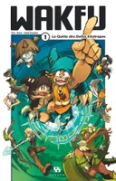 Wakfu Manga - Tome 1 - La Quête des Dofus Eliatropes, La Quête des Dofus Eliatropes