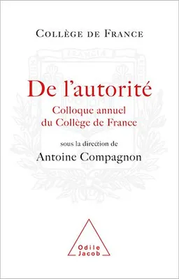 De l'autorité, Colloque annuel du Collège de France