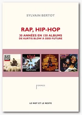 Rap, hip-hop, Trente années en 150 albums, de Kurtis Blow à Odd Future
