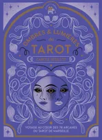 Ombres et lumières du Tarot, Voyage au coeur des 78 arcanes du Tarot de Marseille