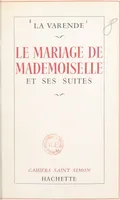 Le mariage de Mademoiselle et ses suites