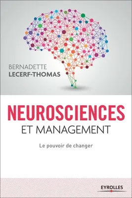 Neurosciences et management, Le pouvoir de changer