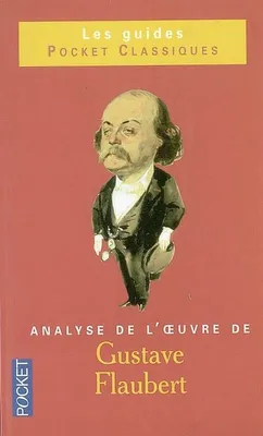 L'Suvre de Gustave Flaubert, analyse de l'oeuvre