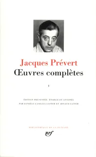 Livres Littérature et Essais littéraires Pléiade I, Prévert : Oeuvres complètes, tome 1 Jacques Prévert