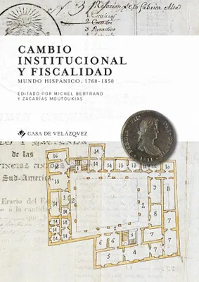 Cambio institucional y fiscalidad, Mundo hispánico, 1760-1850