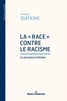 La « race » contre le racisme, Le paradoxe brésilien