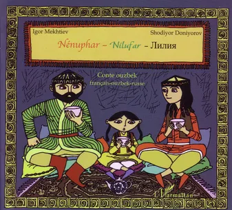 Nénuphar / Niluphar, Conte ouzbek (trilingue français-ouzbek-russe)