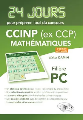 Mathématiques 24 jours pour préparer l'oral du concours CCINP (ex CCP) - Filière PC - 2e édition actualisée