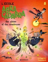 Abracadabra., 8, L'École Abracadabra - Tome 8 - Des plaies et des carabosses