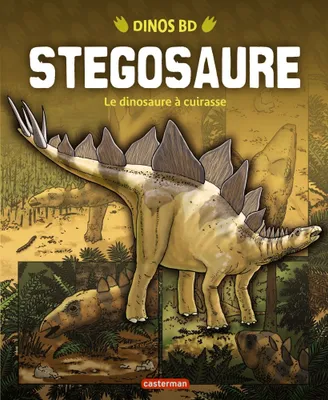 Dinos BD, 7, Stégosaure, Le dinosaure à cuirasse
