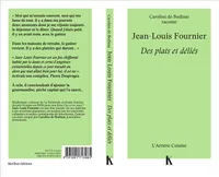 Jean-Louis Fournier - Des plats et déliés, COLLECTION L?ARRIERE- CUISINE