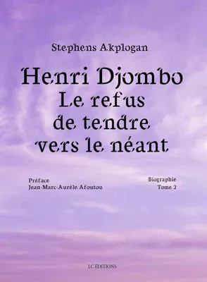 2, Henri Djombo, le refus de tendre vers le néant, Biographie