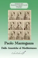 Paolo Mantegazza, Dalle americhe al mediterraneo