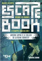 Escape Book - Arsène Lupin et le Collier de la Reine Iâhhotep