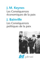 Les conséquences politiques de la paix (J. Bainville) - Les conséquences économiques de la paix (J. M. Keynes)