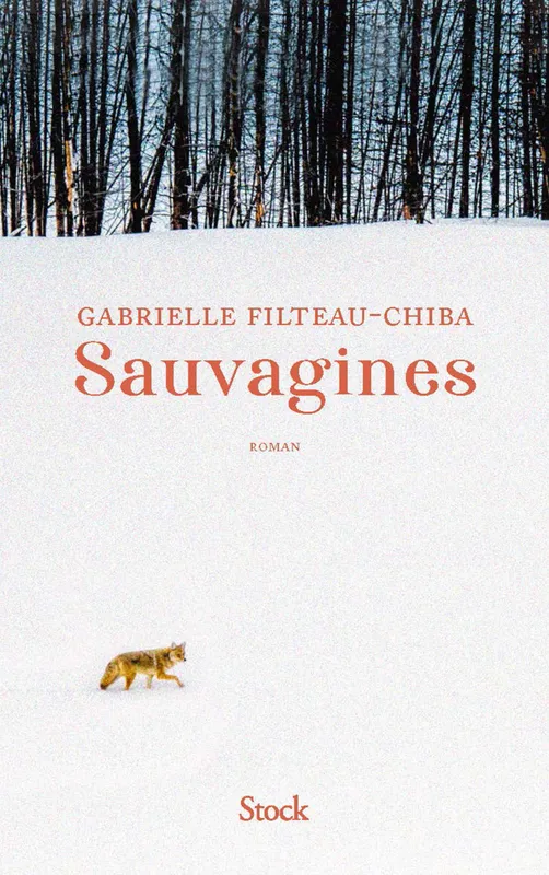 Livres Littérature et Essais littéraires Romans contemporains Francophones Sauvagines Gabrielle Filteau-Chiba