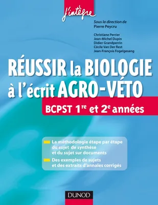 Réussir la Biologie à l'écrit Agro-Veto - BCPST 1re et 2e années, BCPST 1re et 2e années