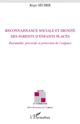 Reconnaissance sociale et dignité des parents d'enfants placés, Parentalité, précarité et protection de l'enfance