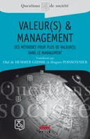 Valeur(s) & management / des méthodes pour plus de valeur(s) dans le management, des méthodes pour plus de valeur(s) dans le management