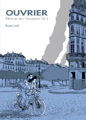 2, Ouvrier - Mémoires sous l'Occupation T2, Ouvrier - Mémoires sous l'Occupation Vol.2