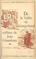 De la vallée de George Sand aux collines de Jean Giraudoux, De Nohant à Bellac