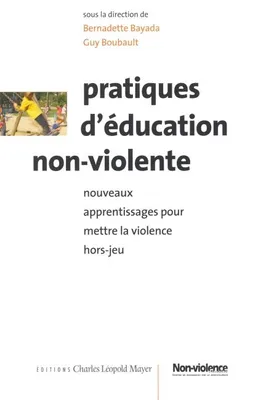 Pratiques d'éducation non-violente, Nouveaux apprentissages pour mettre la violence hors-jeu