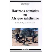 Horizons nomades en Afrique sahélienne - sociétés, développement et démocratie, sociétés, développement et démocratie